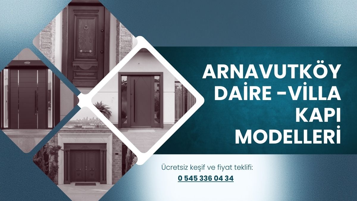 Arnavutköy modern konut projelerine özel lüks daire çelik kapı modelleri 2026