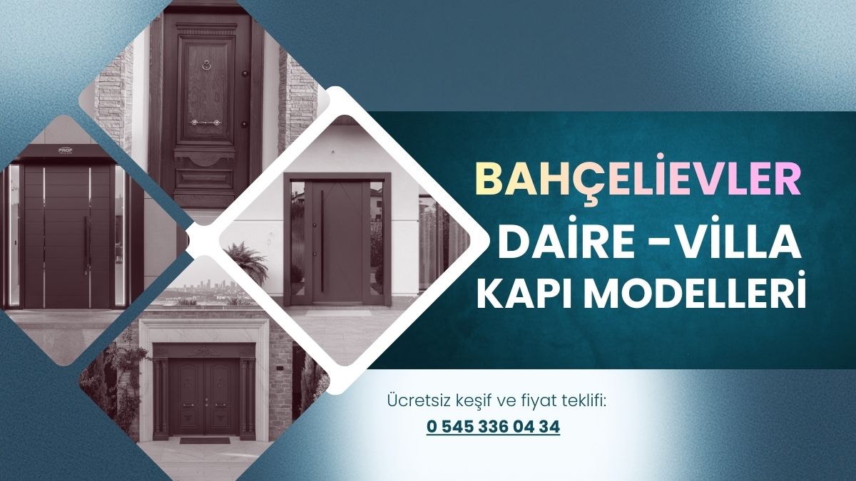 Bahçelievler daire çelik kapı modelleri ve Kale Kilit sistemli güvenlik çözümleri 2026